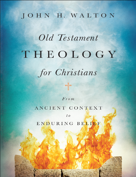 Book cover of Old Testament theology for Christians : from ancient context to enduring belief by John Walton Book cover of Old Testament theology for Christians : from ancient context to enduring belief by John Walton
